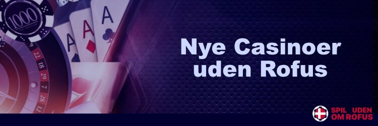 nye casinoer uden rofus